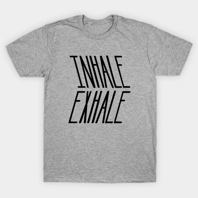 Inhale exhale T-Shirt by LilcabinStudio 